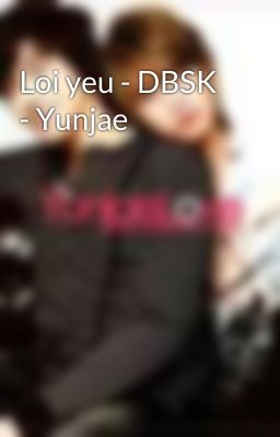 Loi yeu - DBSK - Yunjae