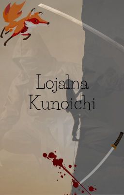 Lojalna Kunoichi.