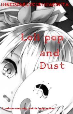 Loli pop & Dust