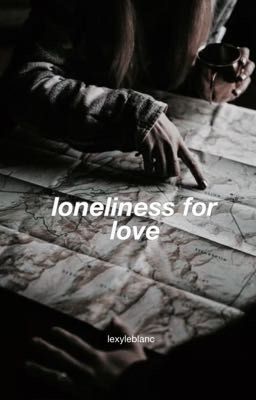 Loneliness for love 