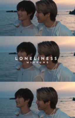 Loneliness\\ Minsung ✔︎