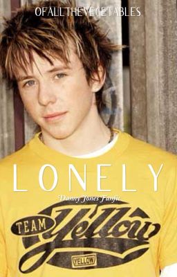 Lonely ((A Danny Jones Fanfic))