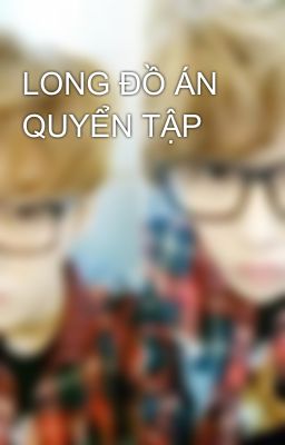 LONG ĐỒ ÁN QUYỂN TẬP