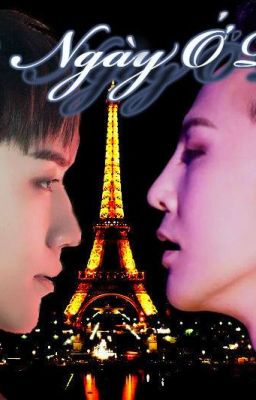 [Long fic] | Nyongtory | 7 ngày ở Paris