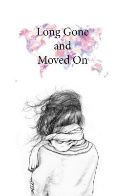 Long Gone and Moved On