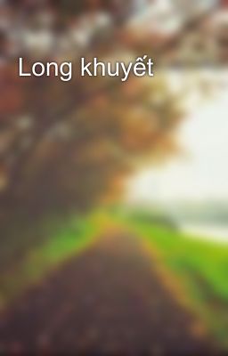 Long khuyết