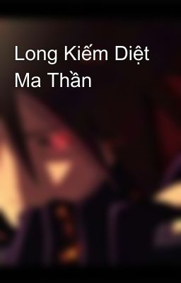 Long Kiếm Diệt Ma Thần