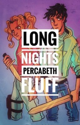 Long Nights - Percabeth Fluff