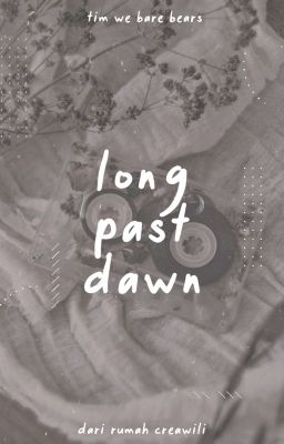 ❬ ✓ ❭ Long Past Dawn