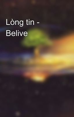 Lòng tin - Belive