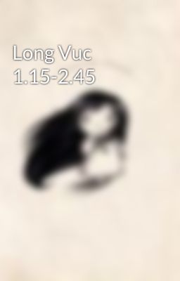 Long Vuc 1.15-2.45