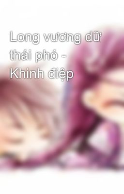 Long vương dữ thái phó - Khinh điệp