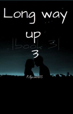 Long way up 3 |book 3|