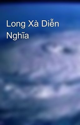 Long Xà Diễn Nghĩa