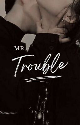 [Long | YeonGyu] Mr. Trouble