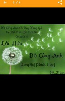 [ longfic ][ bách hợp ] Lời Hứa Bồ Công Anh