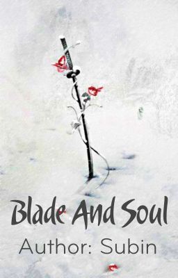 [LONGFIC] Blade And Soul - Subin [Yulsic][PG-15][Chapter 1-10]