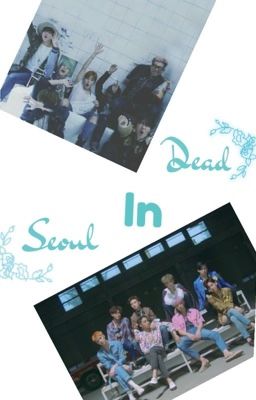 [ LongFic ] [ BTS ] [ EXO ] Seoul Thành Phố của Tử Thần 