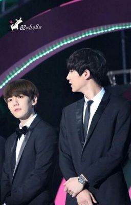 [ Longfic ] [ ChanBaek ] Biện Bạch Hiền, em dám sao?