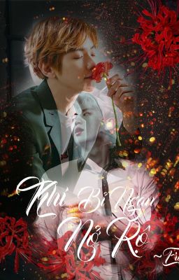 [LONGFIC] [ChanBaek] Khi Bỉ Ngạn Nở Rộ