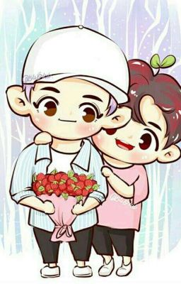 [Longfic] [ Chanbaek ] Thiếu em anh phải sống sao!!