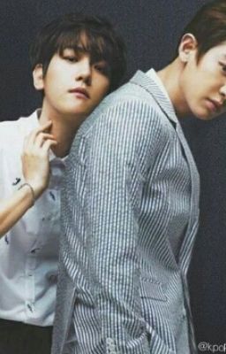 Longfic [ChanBaek] Tôi Yêu Em