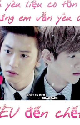 [Longfic - Chanbaek] YÊU?