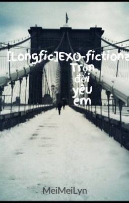 [Longfic]EXO-fictionalgirl: Trọn đời yêu em