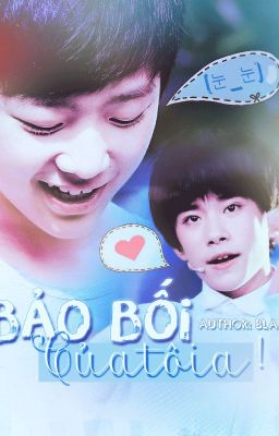 [Longfic][Fanfic Tỉ-Hoành]Bảo Bối Của Tôi A!