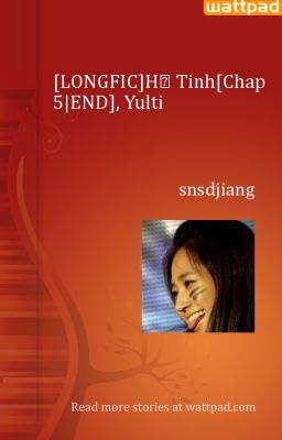 [LONGFIC]Hồ Tinh[Chap 5|END], Yulti