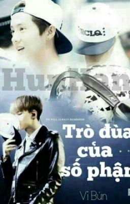 [Longfic-Hunhan] [PG-13] Trò đùa của số phận