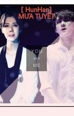 [ LongFic] ( HunHan) Tiểu Tuyết