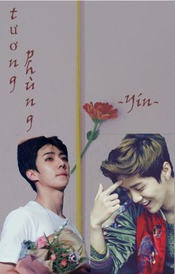 [Longfic] [HunHan] Tương Phùng - Yín-