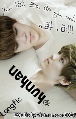 [Longfic][HunHan] Xin Lỗi! Em Đã Yêu Anh Mất Rồi!!!