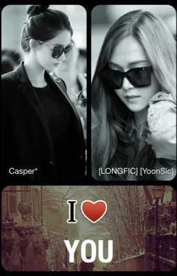 [Longfic] I LOVE YOU [YoonSic]