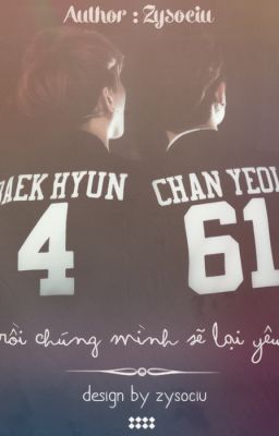 [LONGFIC] [K] [G] / [CHANBAEK] - RỒI CHÚNG TA SẼ LẠI YÊU