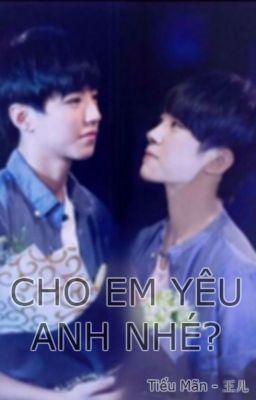 [LongFic][KaiXi] CHO EM YÊU ANH NHÉ?