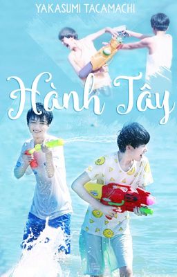 [Longfic][Khải-Nguyên][Kaiyuan][NC-16] HÀNH TÂY (Yakasumi Tacamachi)