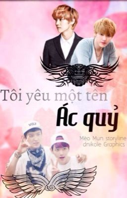 [LONGFIC] [KRISHAN , CHANBAEK] TÔI YÊU 1 TÊN ÁC QUỶ