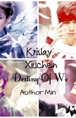 [Longfic][Krislay/Xiuchen]: Destiny Of We