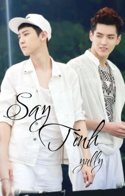 [Longfic] [KrisYeol] Say Tình