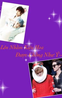 [LongFic] Lên Nhầm Kiệu Hoa Được Chồng Như Ý | ChangRick + CAPIEL