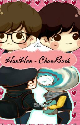 [Longfic] [M] Quay về bên nhau (HunHan,ChanBaek)