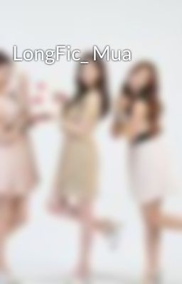 LongFic_ Mua