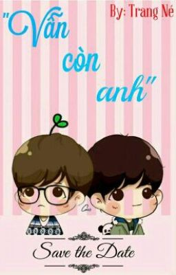 [Longfic] [NC-17] [ChanBaek] Vẫn còn anh!