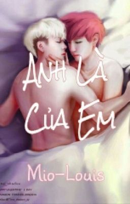 [ LONGFIC ] NC - 17 | Edit | : Anh Là Của Em [ Markson /Jark ]