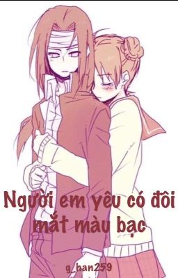 [Longfic|Nejiten]Người em yêu có đôi mắt màu bạc