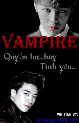 [Longfic][Nyongtory...] - VAMPIRE, QUYỀN LỰC HAY TÌNH YÊU!