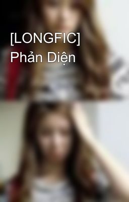 [LONGFIC] Phản Diện