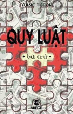 [LONGFIC] Quy Luật Bù Trừ l Yulsic (Full)